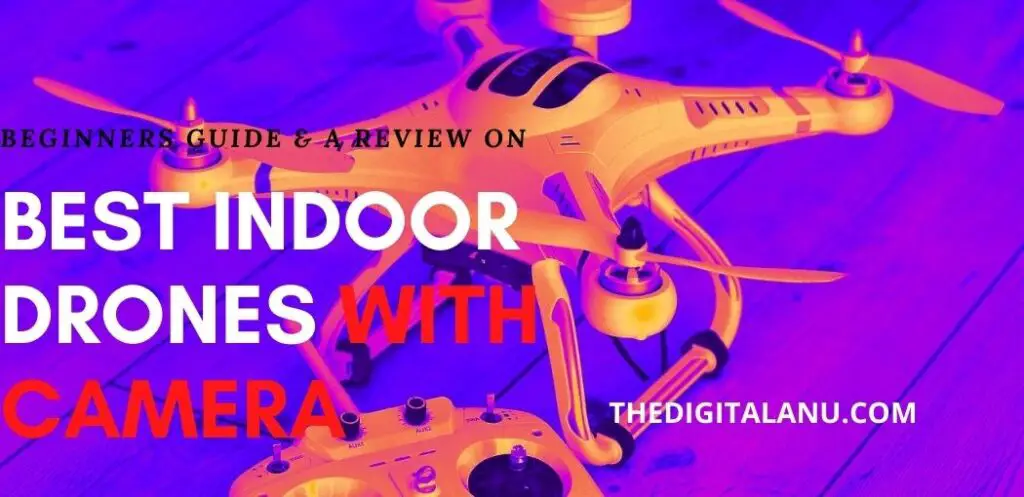 Best Indoor Drone with Camera review