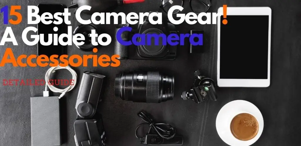 Best Camera Gear | best camera accessories | camera accessories