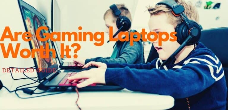 Are Gaming Laptops Worth It?