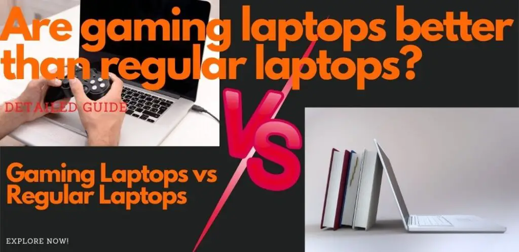 Are gaming laptops better than regular laptops? | Gaming Laptops vs Regular Laptops
