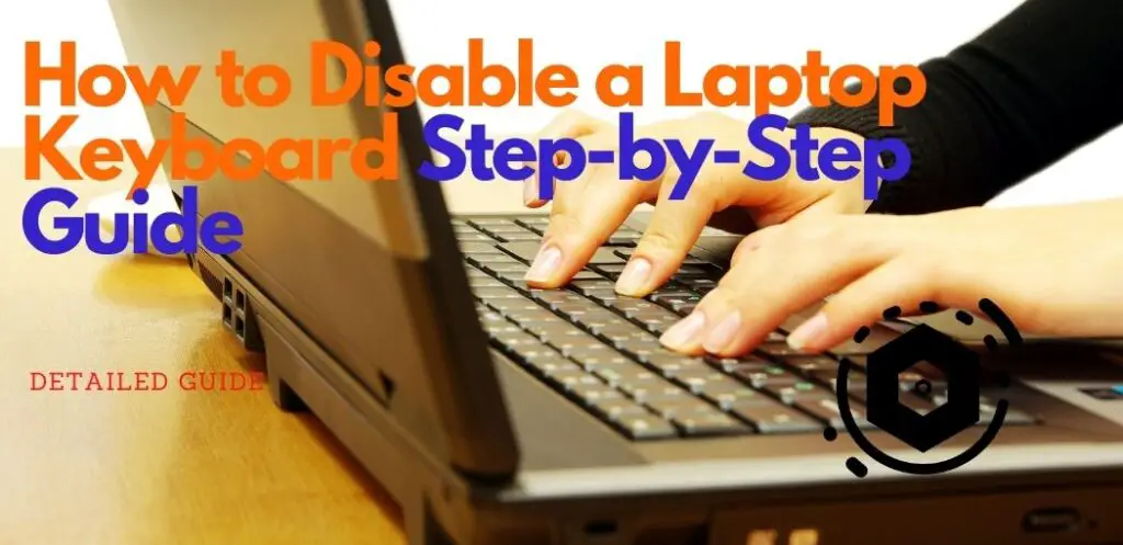 How to Disable a Laptop Keyboard 2021 Step-by-Step Guide