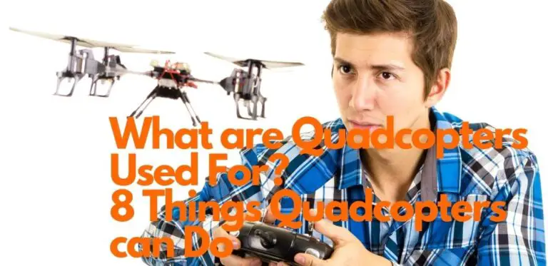 What are Quadcopters Used For? 8 Things Quadcopters can Do | Uses of Quadcopter Drones