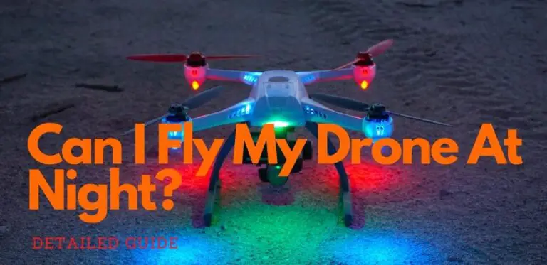 Can I Fly My Drone At Night?