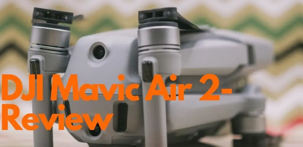 DJI Mavic Air 2 Review | Mavic Air 2 Review | DJI Mavic Air 2 | Mavic Air 2