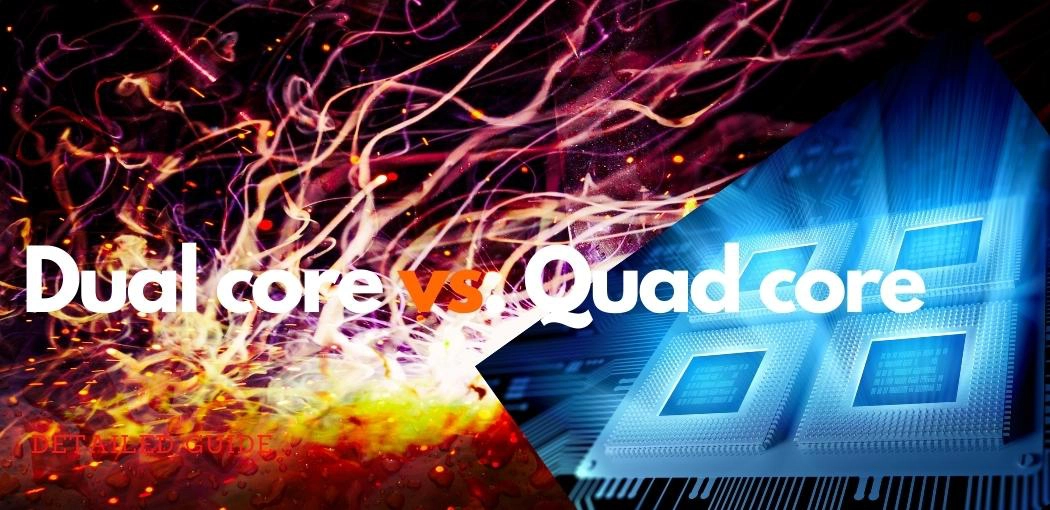 Dual core vs. Quad core | Dual core vs Quad core