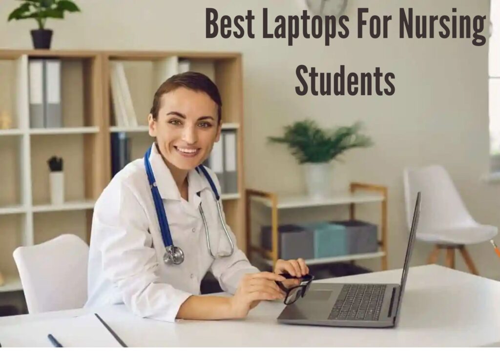 nursing students | Best Laptops For Nursing Students