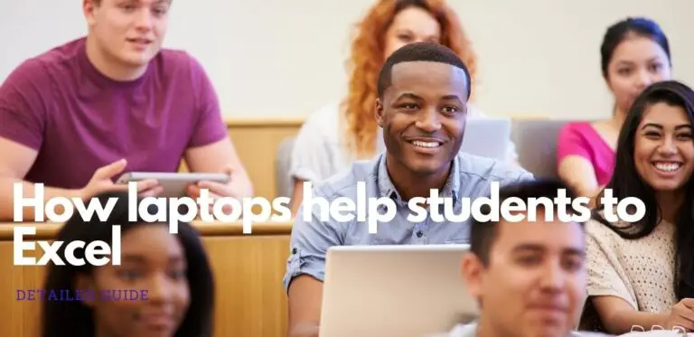 How laptops help students to Excel