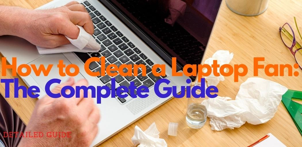 How to Clean a Laptop Keyboard | How to Clean your Laptop Keyboard