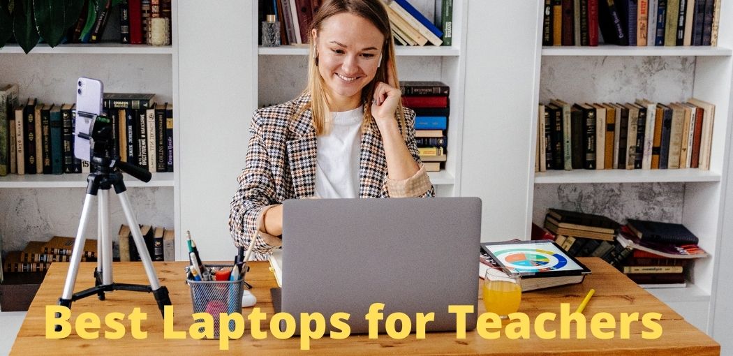 Best Laptops for Teachers