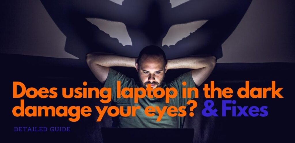 Does using laptop in the dark damage your eyes? | How to protect your eyes when using a laptop in the dark