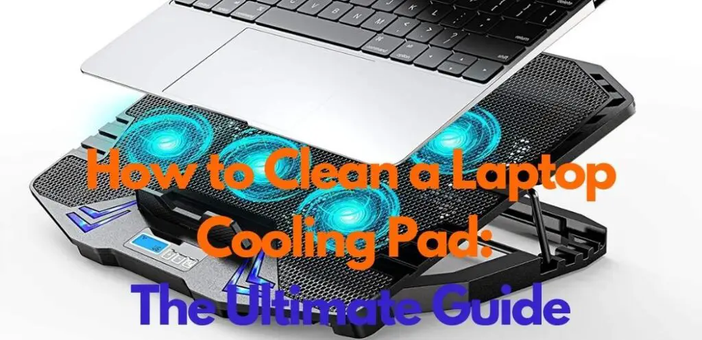 How to Clean a Laptop Cooling Pad