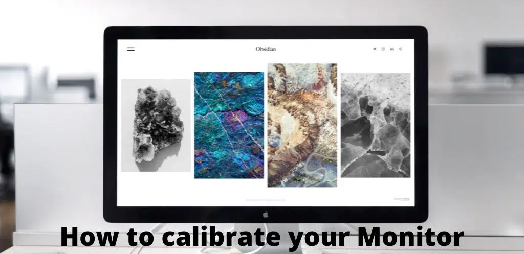 How to calibrate your Monitor