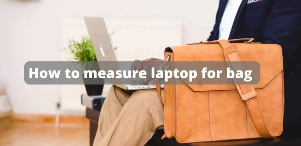 How to measure laptop for bag