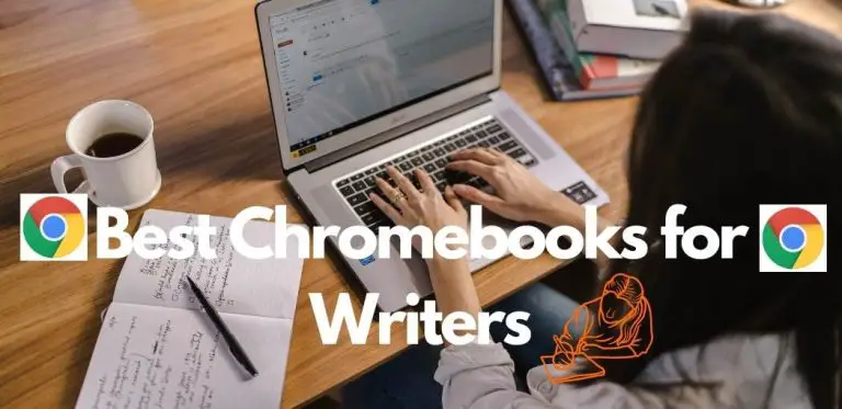 Best Chromebooks for Writers