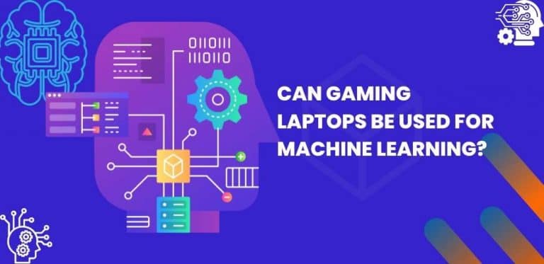 Can Gaming Laptops Be Used for Machine Learning?