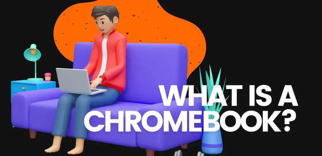 Chromebook Basics: What is a Chromebook?