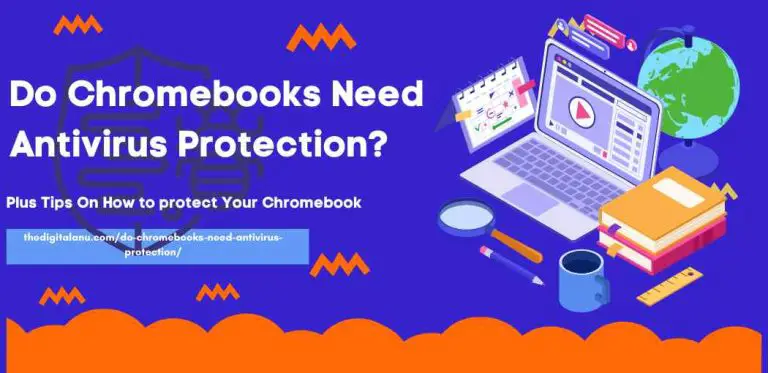 Do Chromebooks Need Antivirus Protection? | How to protect a Chromebook from viruses and Malware